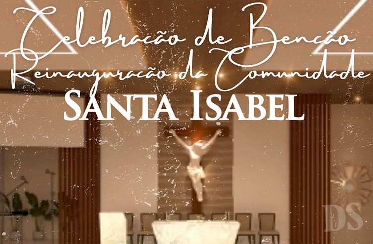 NESTE SÁBADO – Celebração marca reinauguração da Comunidade Santa Isabel