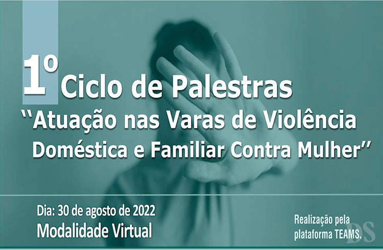 INSCRIÇÕES ABERTAS – Judiciário debate Violência contra a Mulher em quatro encontros
