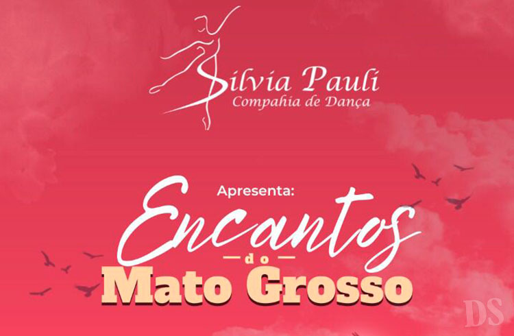 NESTE SÁBADO – Espetáculo de dança apresenta os 'Encantos do Mato Grosso'