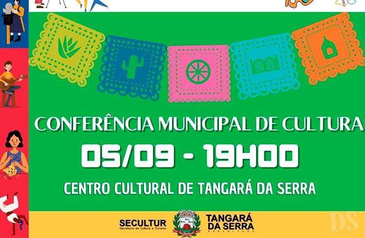 TANGARÁ DA SERRA – Cultura realiza Conferência Municipal em setembro