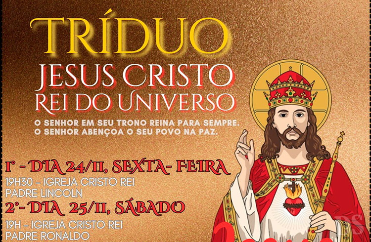 NESTE FINAL DE SEMANA – Comunidade Cristo Rei realiza Tríduo Jesus Cristo Rei do Universo