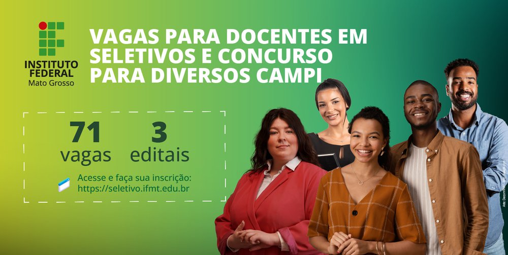 IFMT está com 71 vagas para docentes em seletivos e concurso