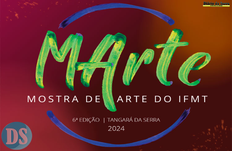 CULTURA E EDUCAÇÃO – Tangará será palco da 6ª Mostra de Arte do IFMT