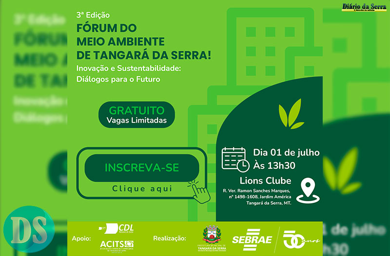 TERCEIRA EDIÇÃO - Fórum do Meio Ambiente acontece nesta terça-feira em Tangará DA SERRA