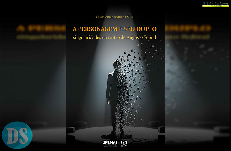 PROFESSOR CLAUDIOMAR PEDRO DA SILVA – Pesquisa acadêmica dá origem a livro sobre dramaturgia de Augusto Sobral