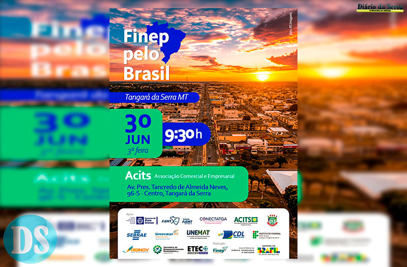 NESTA TERÇA-FEIRA – Finep pelo Brasil  chega a Tangará da Serra com oportunidades de  financiamento à inovação