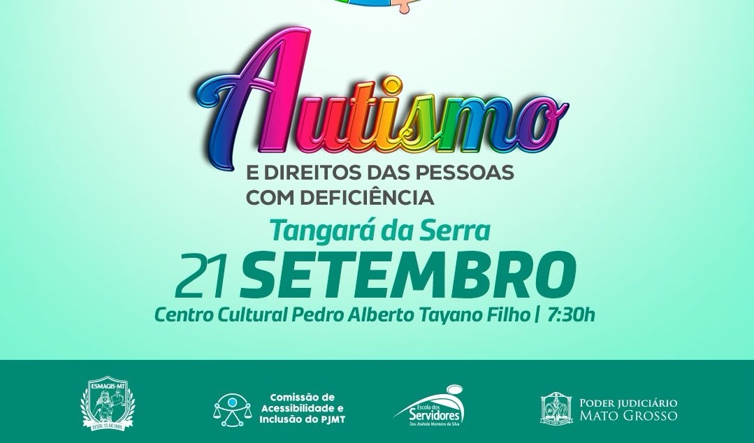 TJMT Inclusivo: Capacitação e Conscientização em Autismo acontece em Tangará da Serra na segunda-feira